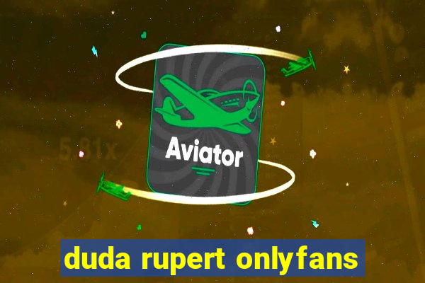 duda rupert onlyfans